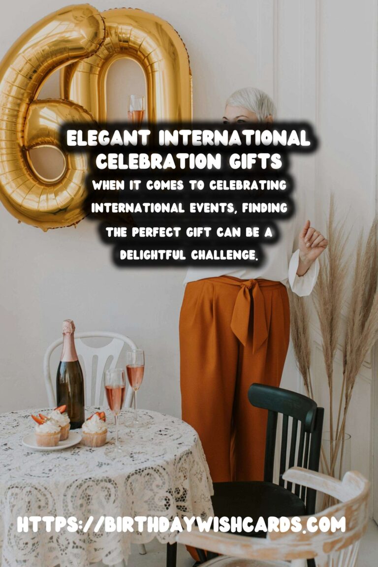 20 Elegant International Celebration Gifts Ideas for Global Celebrations