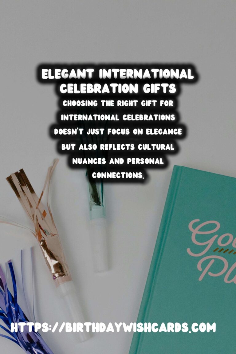 20 Elegant International Celebration Gifts Ideas for Global Celebrations