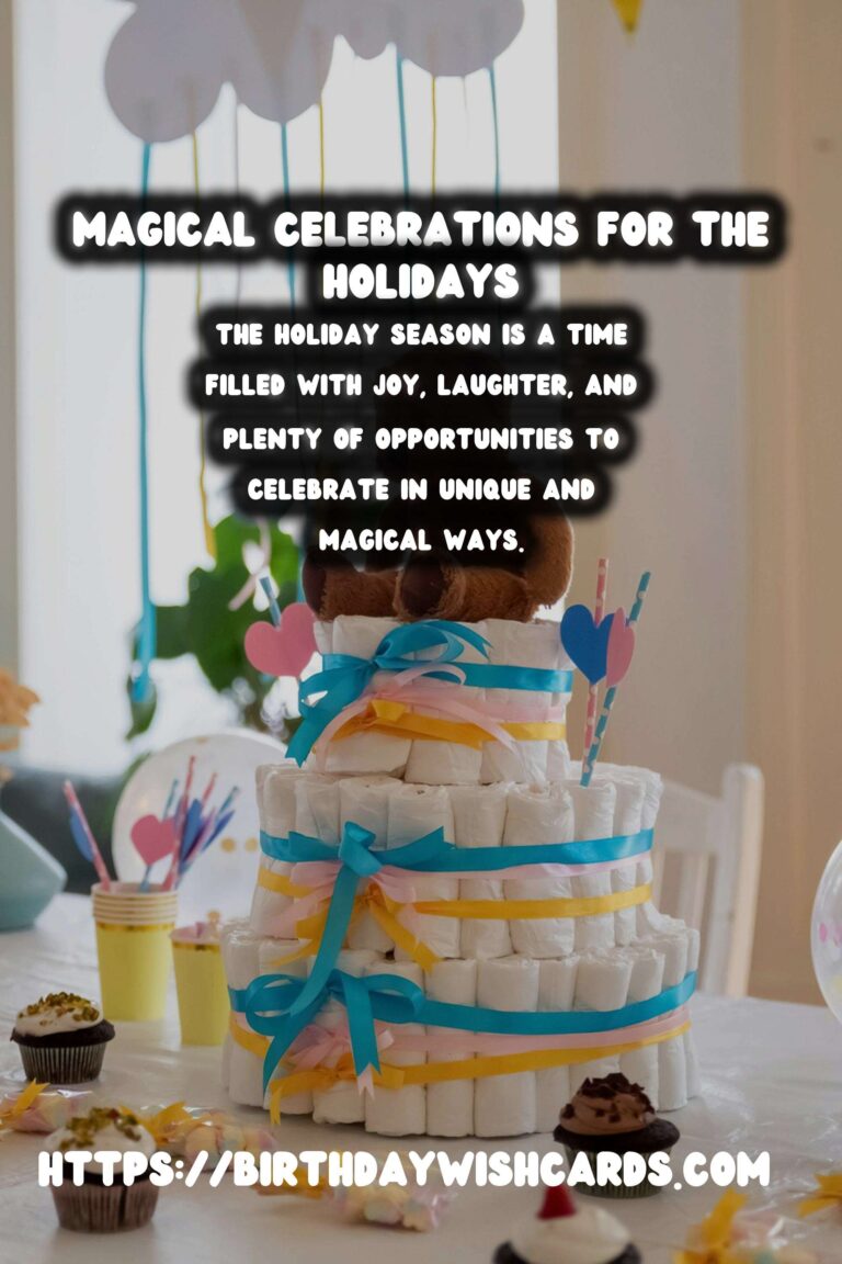 20 Magical Holiday Celebration Ideas for Holidays & Festivals