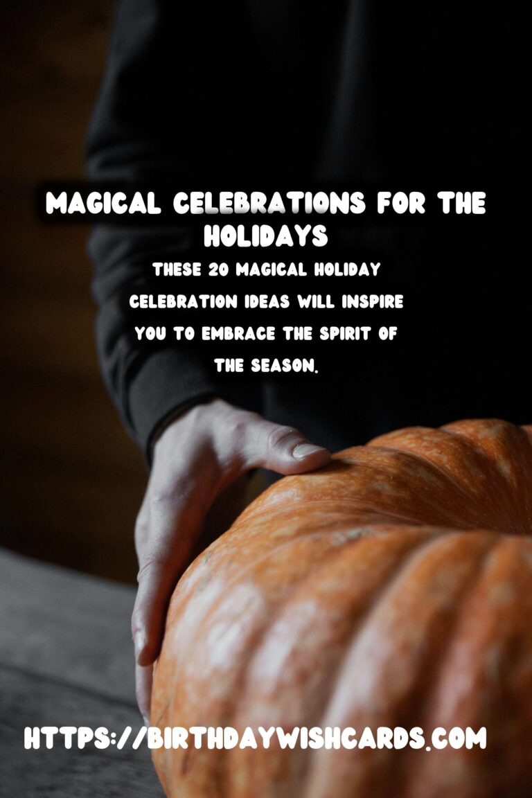 20 Magical Holiday Celebration Ideas for Holidays & Festivals