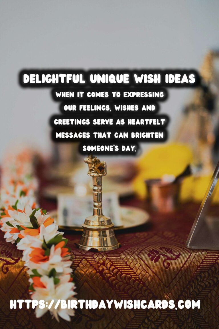 25 Delightful Unique Wish Ideas for Wishes & Greetings