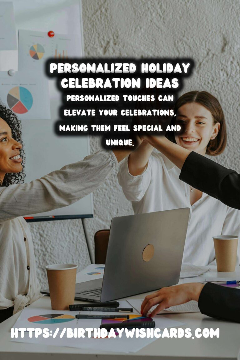 25 Personalized Holiday Celebration Ideas for Memorable Holidays & Festivals