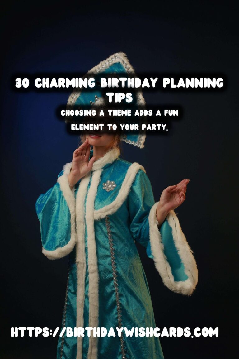 30 Charming Birthday Planning Tips and Ideas for Memorable Celebrations