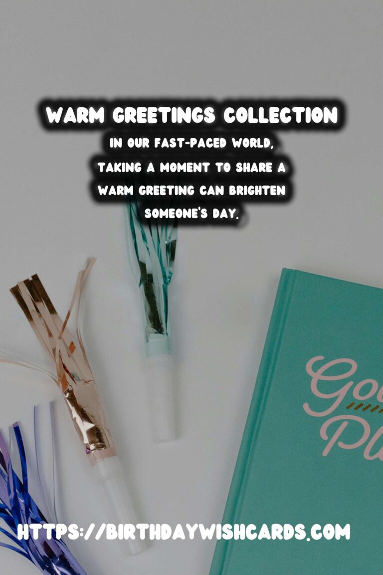 50 Timeless Warm Greetings Ideas for Wishes & Greetings