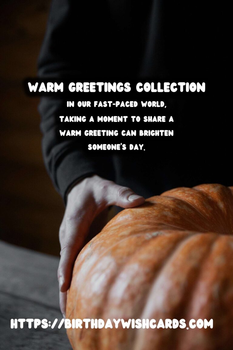 50 Timeless Warm Greetings Ideas for Wishes & Greetings