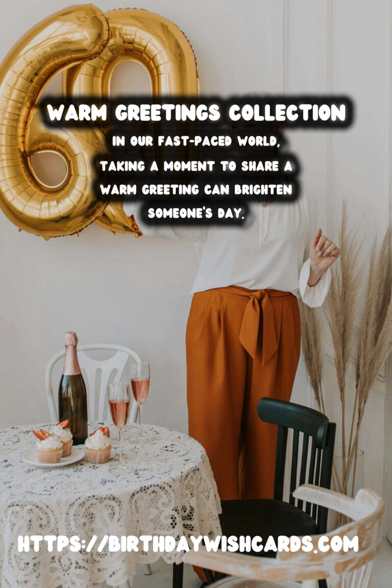 50 Timeless Warm Greetings Ideas for Wishes & Greetings