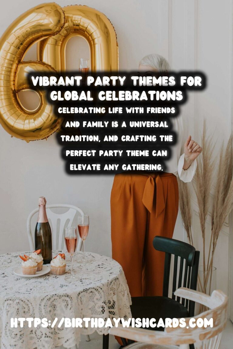 50 Vibrant Worldwide Party Themes Ideas for Global Celebrations