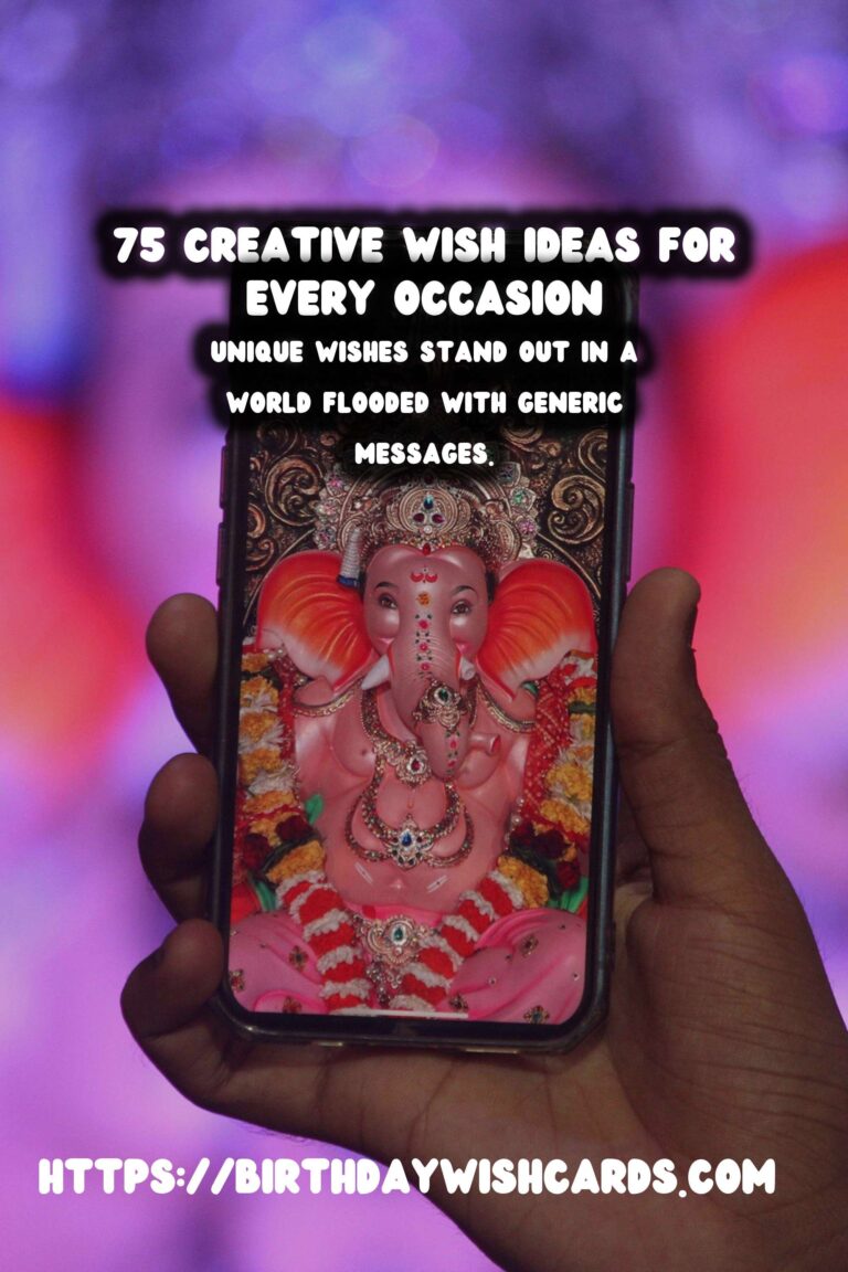 75 Bold Unique Wish Ideas for Wishes & Greetings