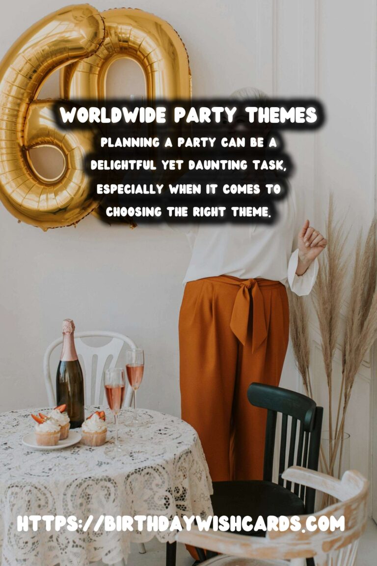Amazing Worldwide Party Themes to Try This Year