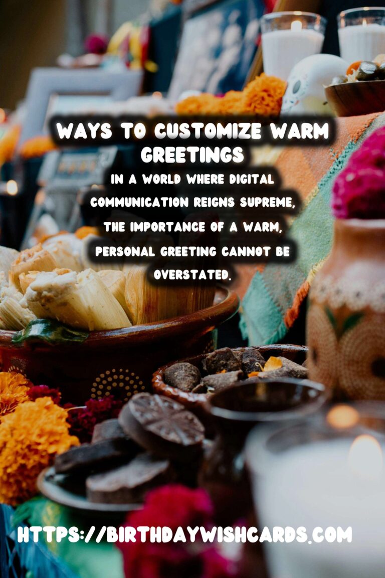 Authentic Ways to Customize Warm Greetings