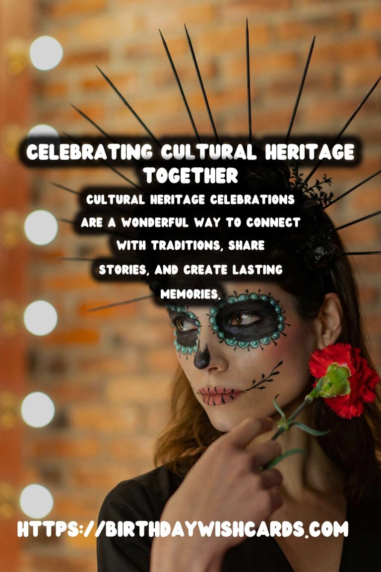 Best Cultural Heritage Celebration Tips That Make Memories