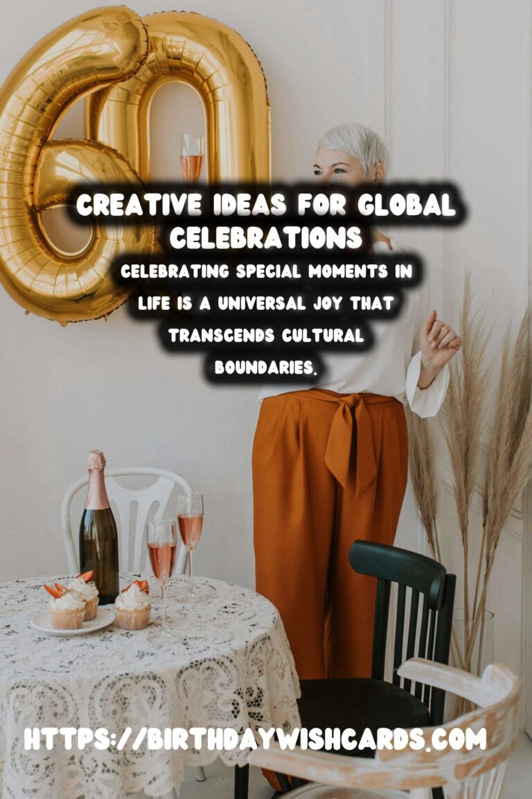 Best Global Celebration Ideas to Make Your Day Special