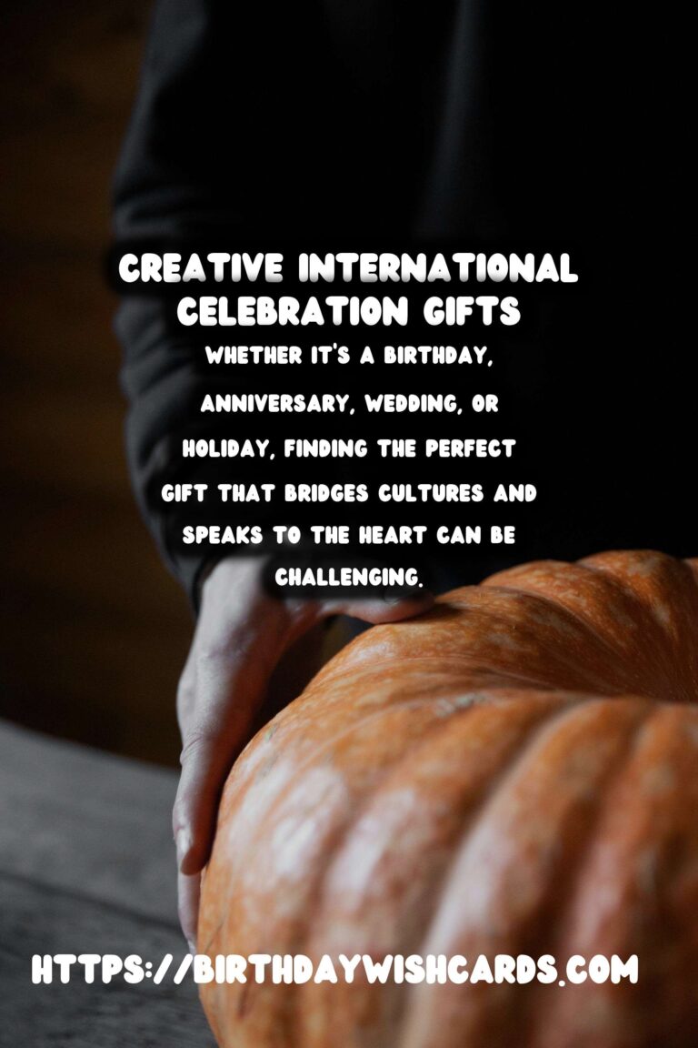 Best Ways to Prepare International Celebration Gifts