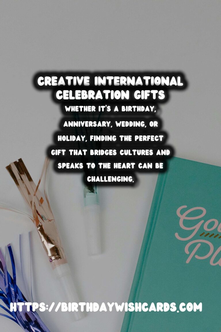 Best Ways to Prepare International Celebration Gifts