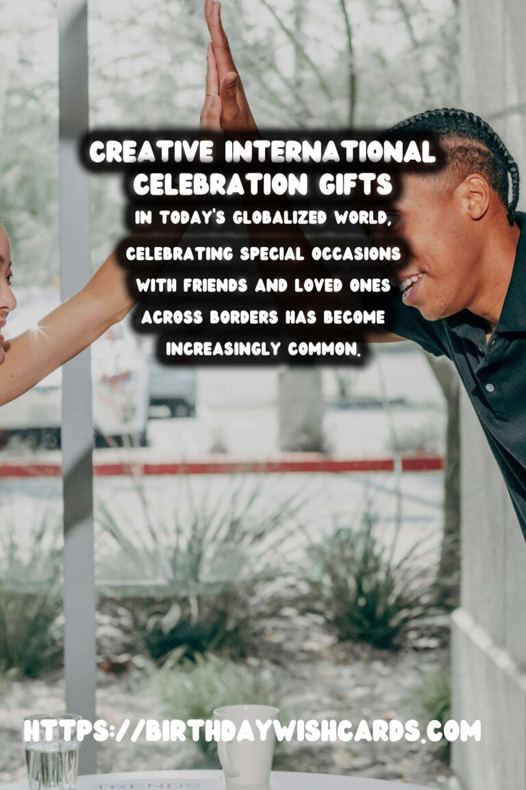 Best Ways to Prepare International Celebration Gifts