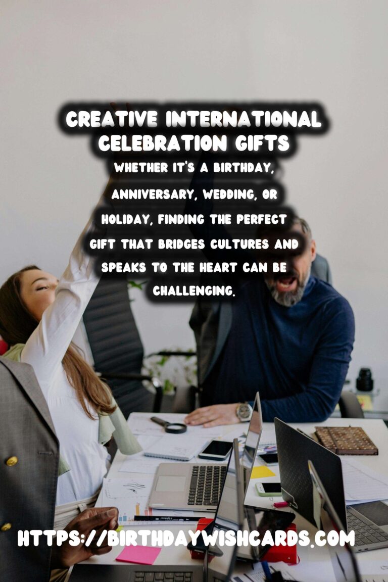 Best Ways to Prepare International Celebration Gifts