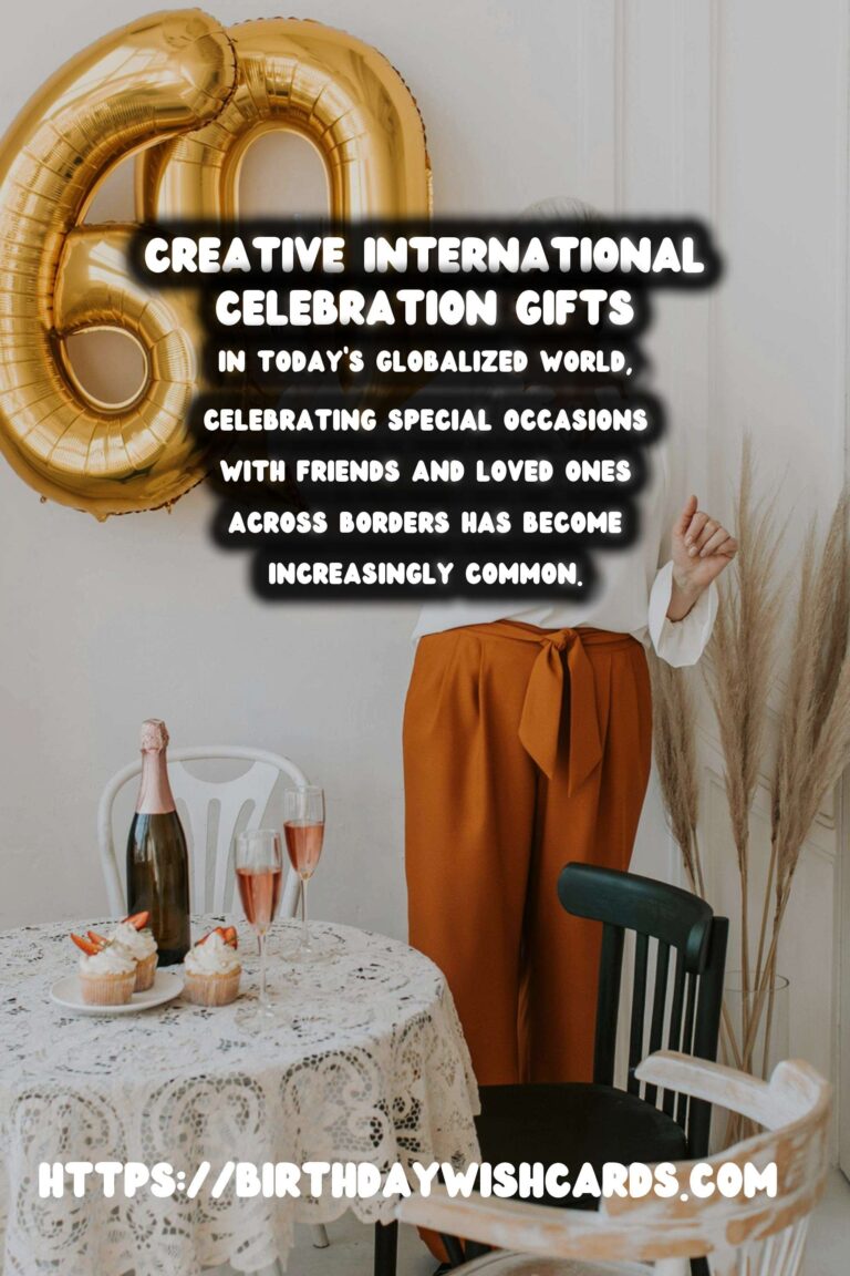 Best Ways to Prepare International Celebration Gifts