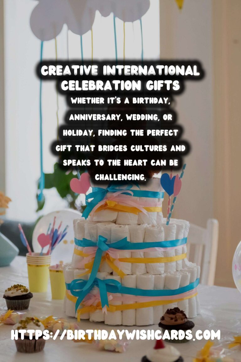 Best Ways to Prepare International Celebration Gifts