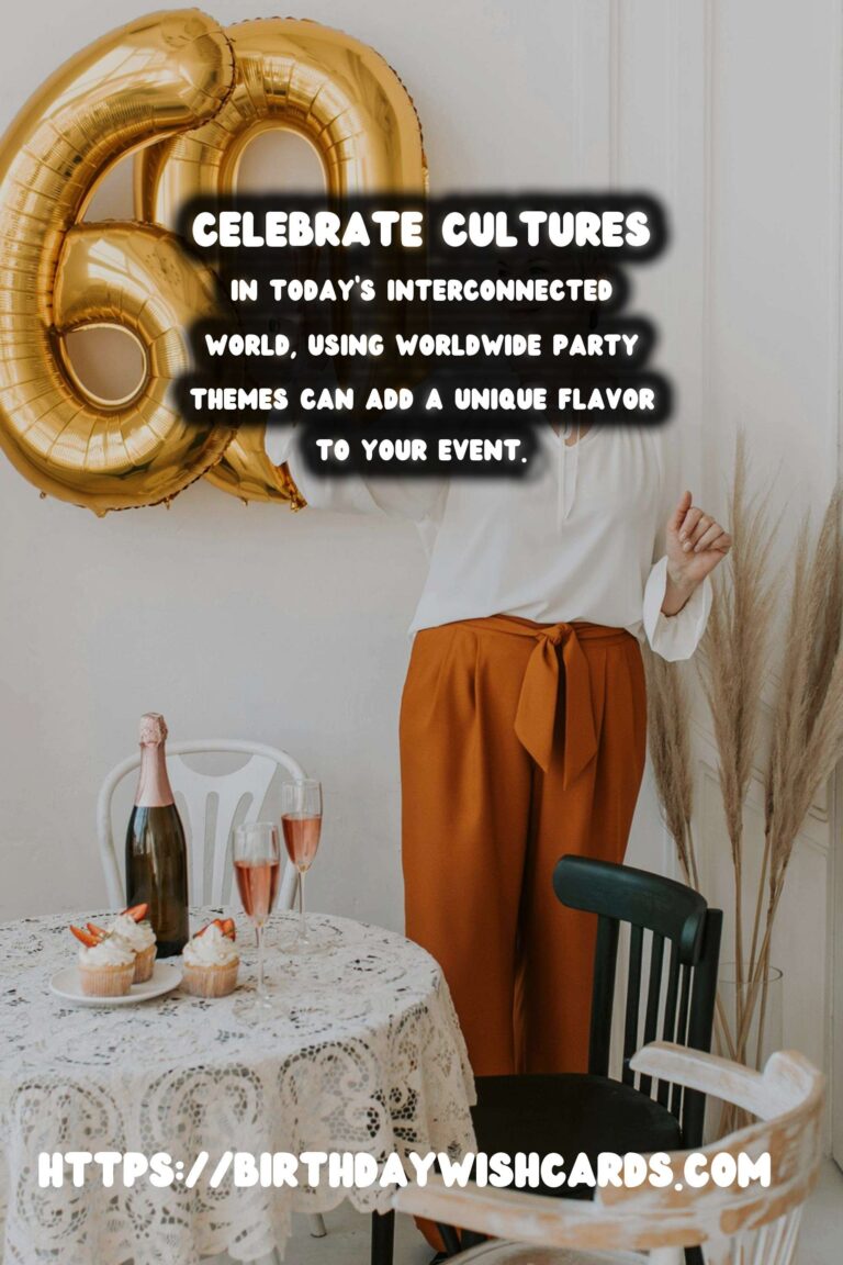 Bold Ways to Organize Worldwide Party Themes