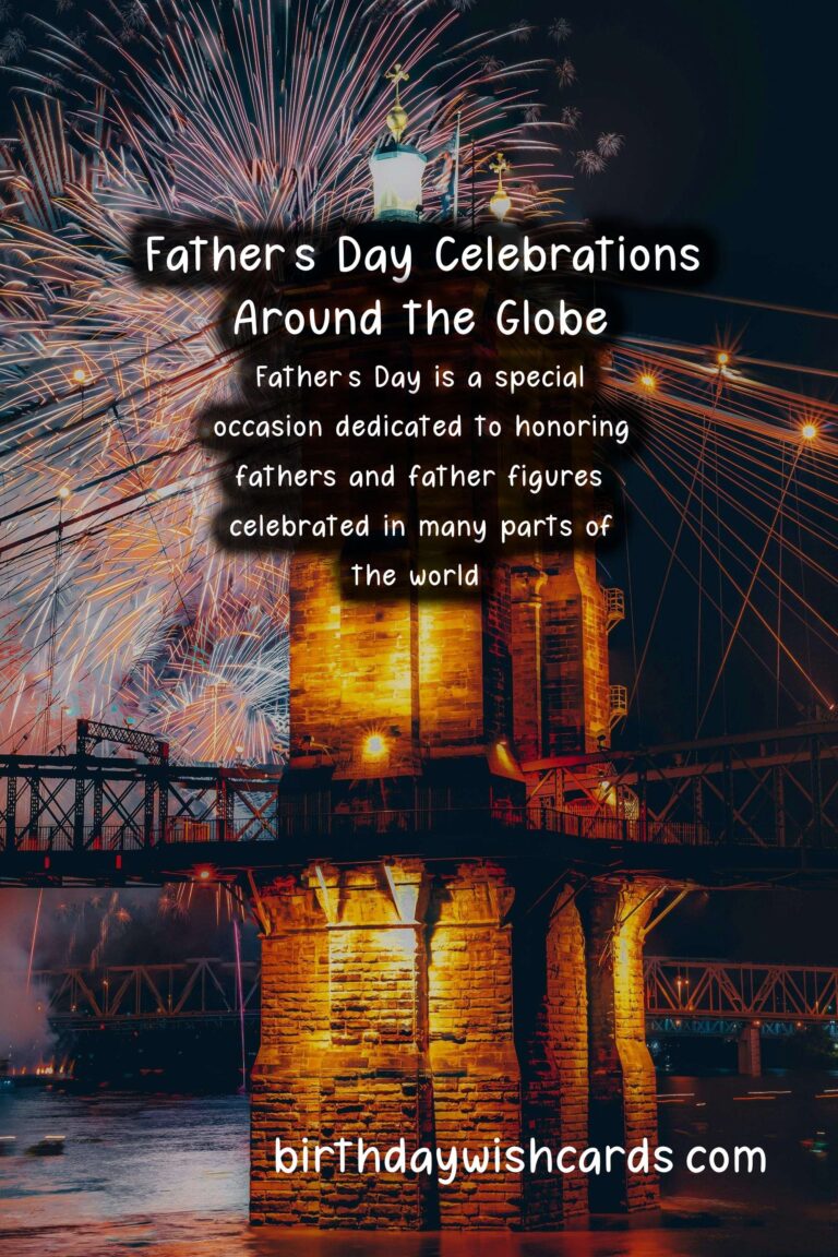 Celebrating Father’s Day Around the World: Traditions and Customs