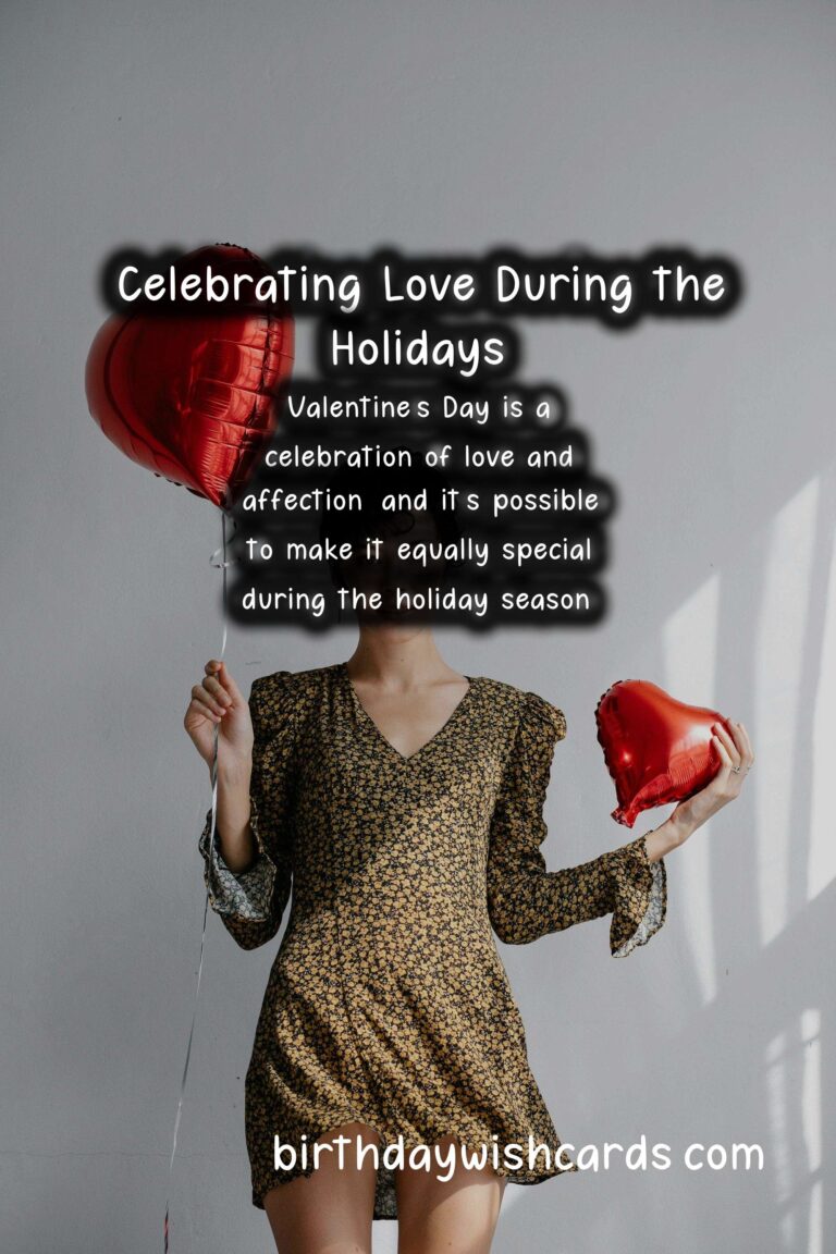 Celebrating Valentine’s Day During the Holidays: Unique Ideas and Tips