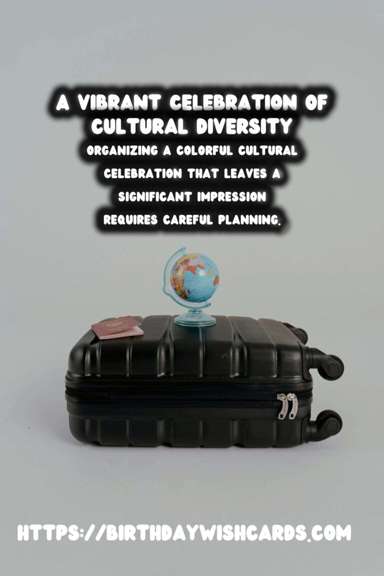 Colorful Cultural Celebration Tips For Lasting Impressions