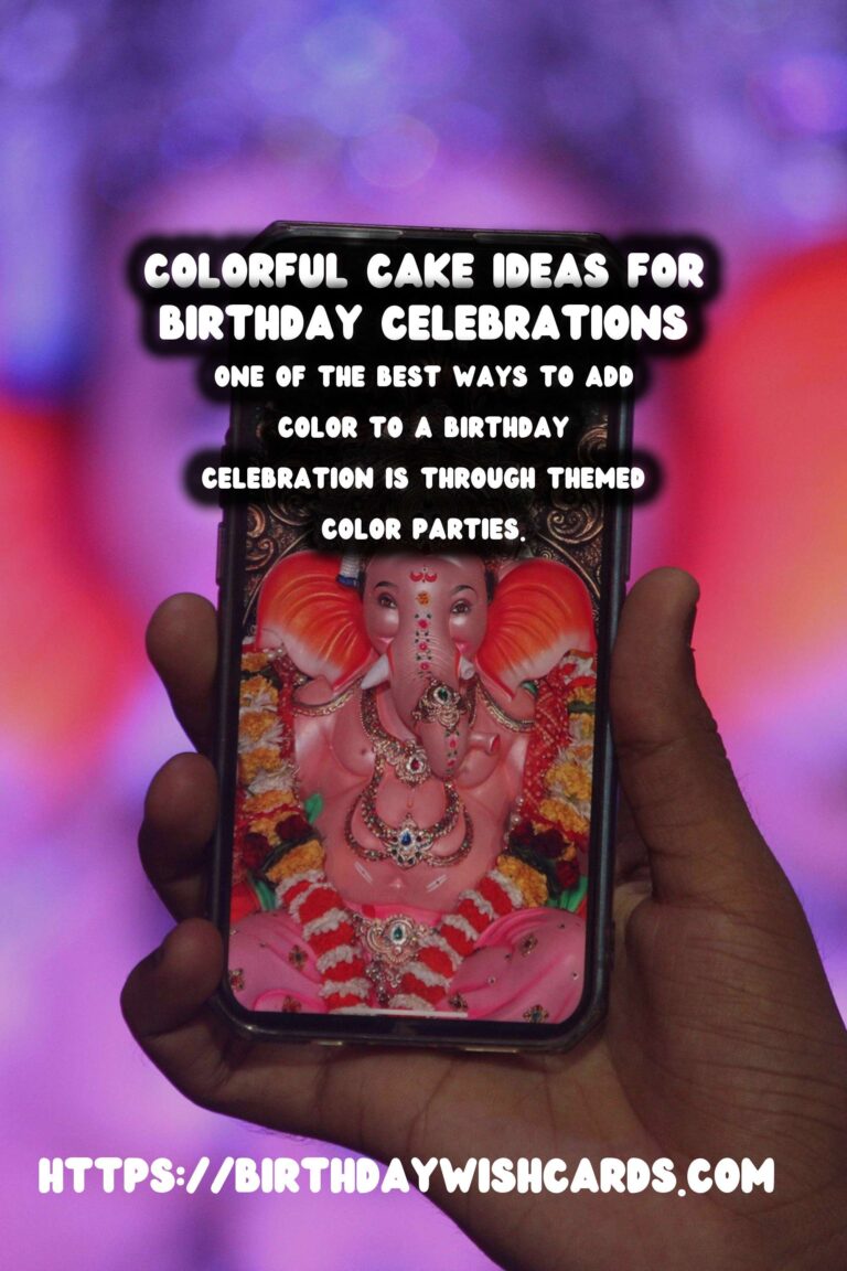 Colorful Ways to Celebrate: Unique Birthday Celebration Ideas