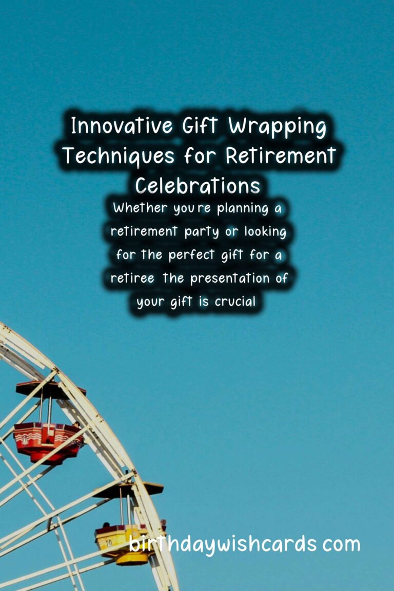 Creative Gift Wrapping Ideas for Retirement Occasions