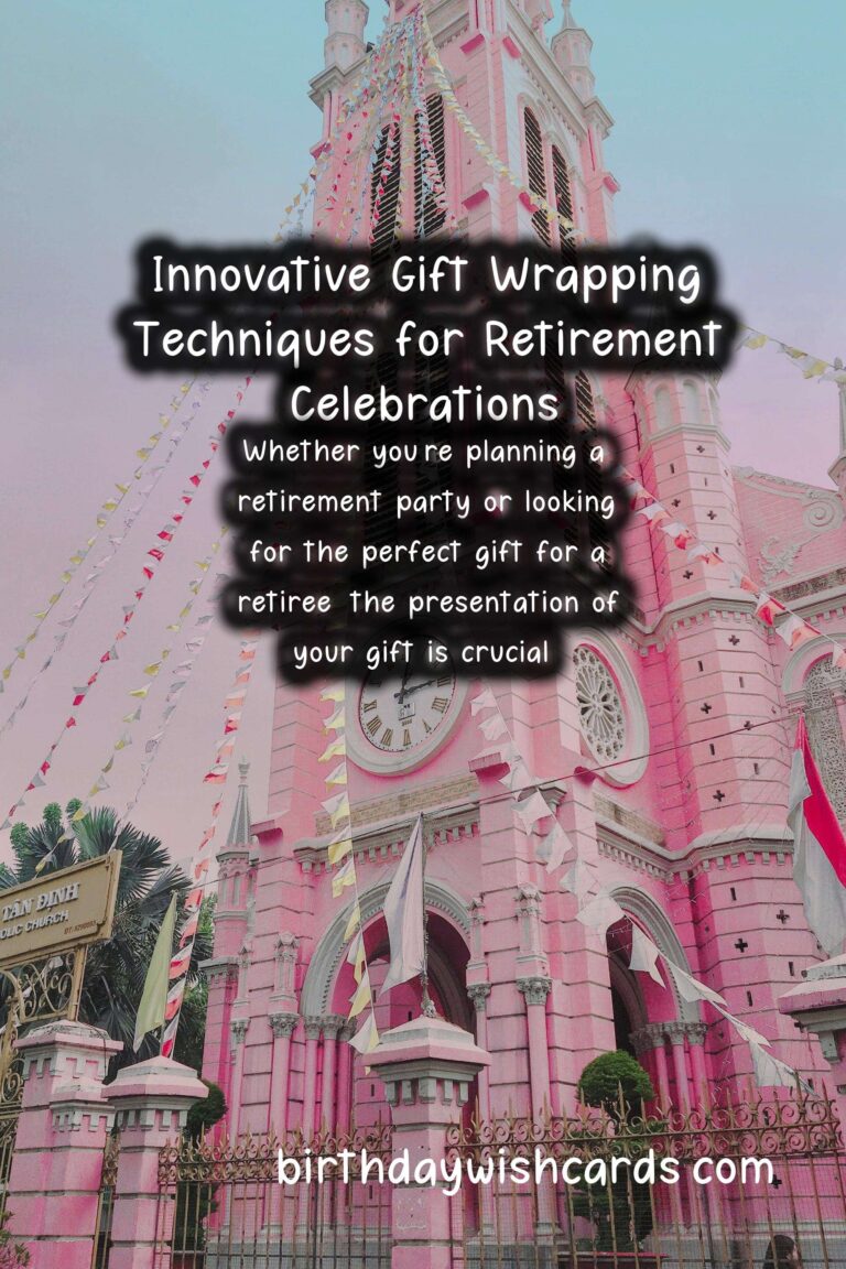 Creative Gift Wrapping Ideas for Retirement Occasions