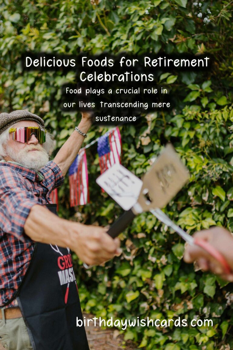 Delicious Foods to Celebrate Retirement: A Culinary Journey