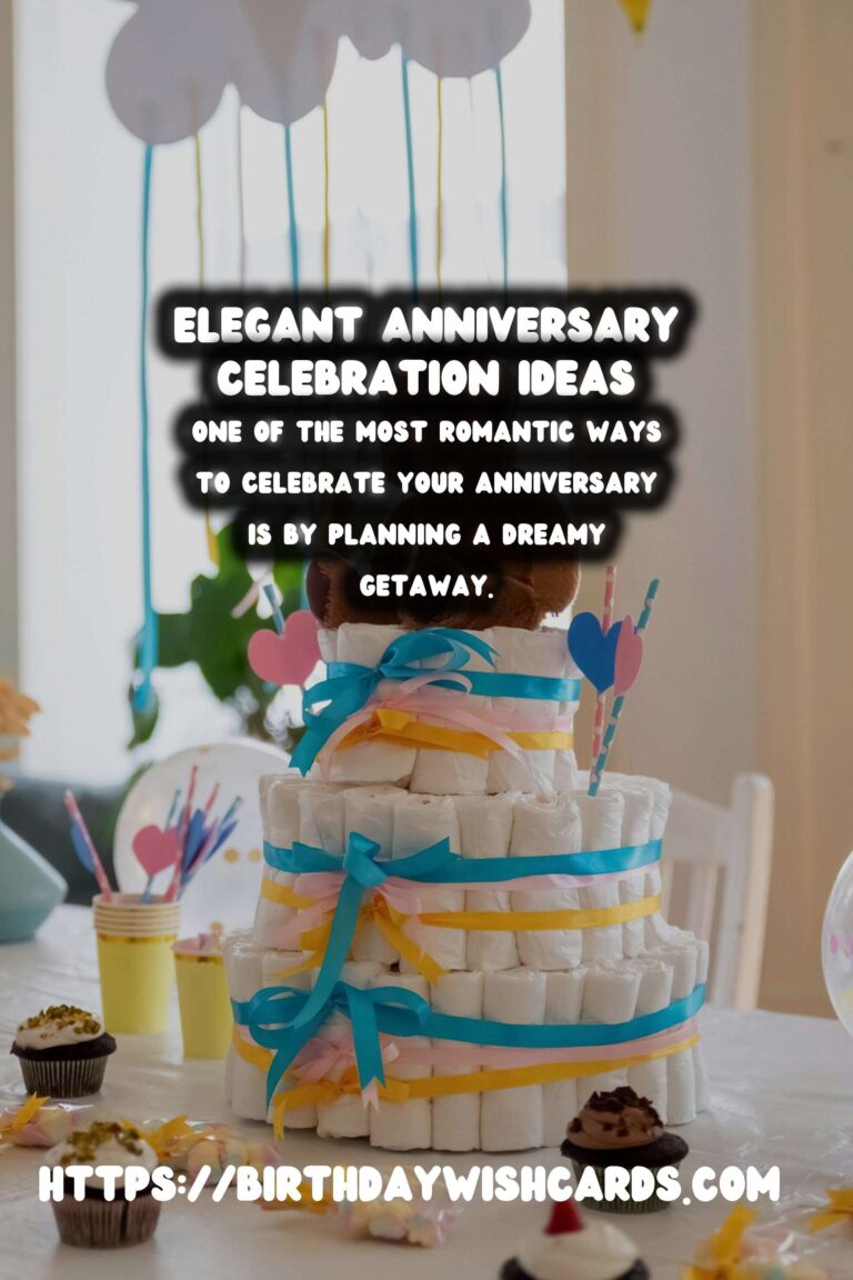 Elegant Anniversary Celebration Ideas For an Unforgettable Experience