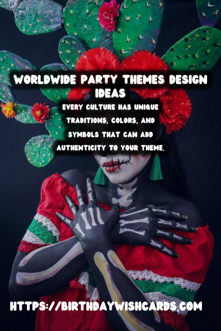 Enriching Ways to Design Worldwide Party Themes