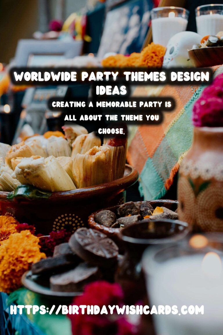 Enriching Ways to Design Worldwide Party Themes