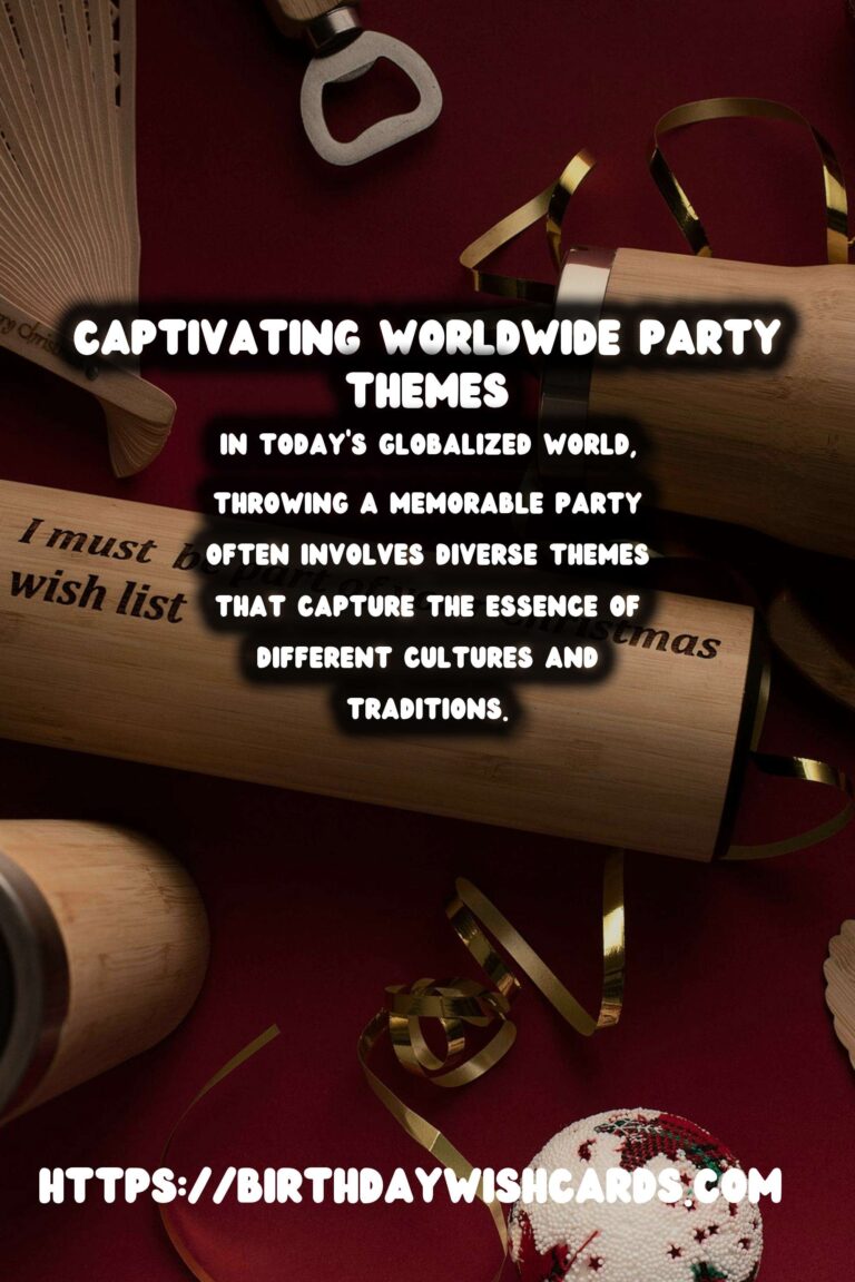 Enriching Worldwide Party Themes For an Unforgettable Experience