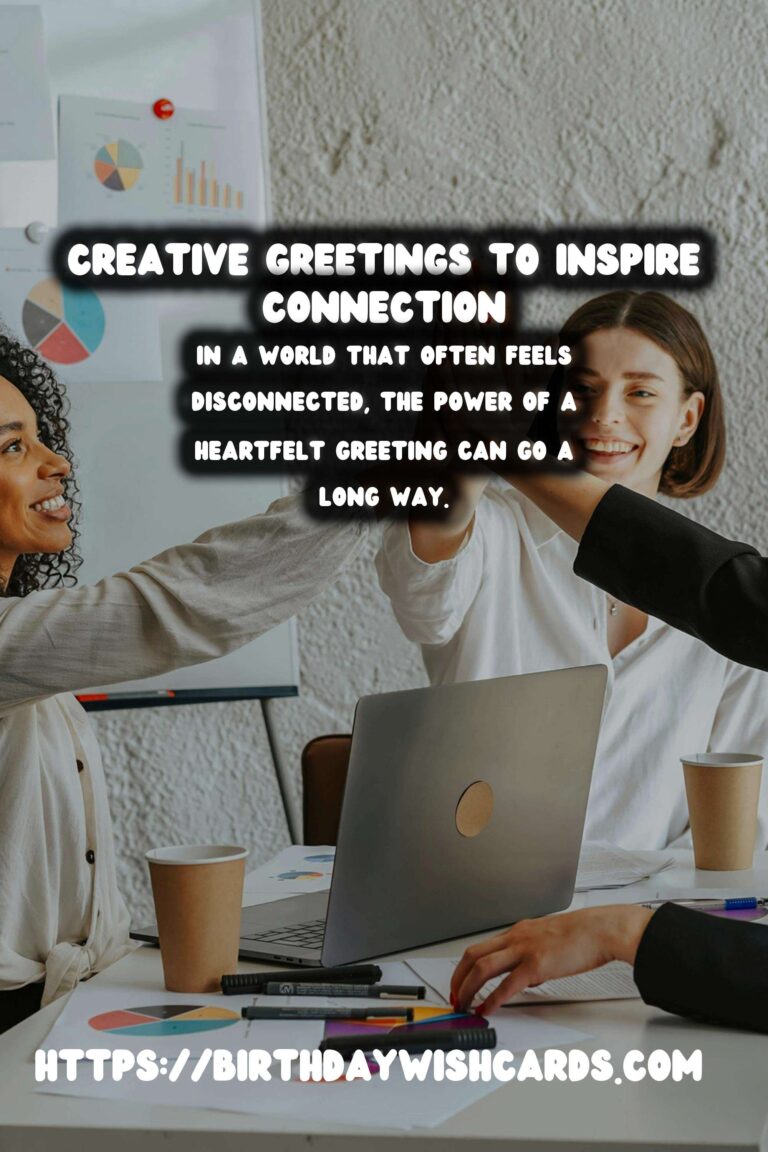 Essential Creative Greeting Messages That Inspire Connection