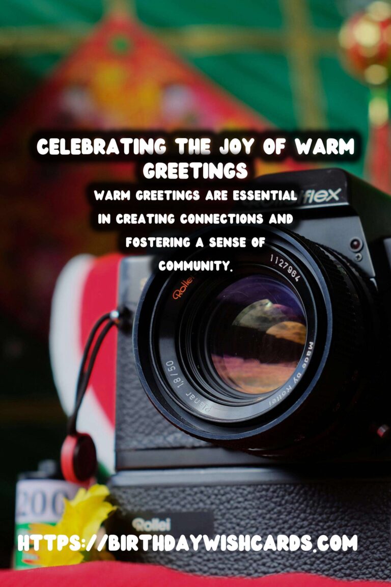 Essential Ways to Celebrate Warm Greetings