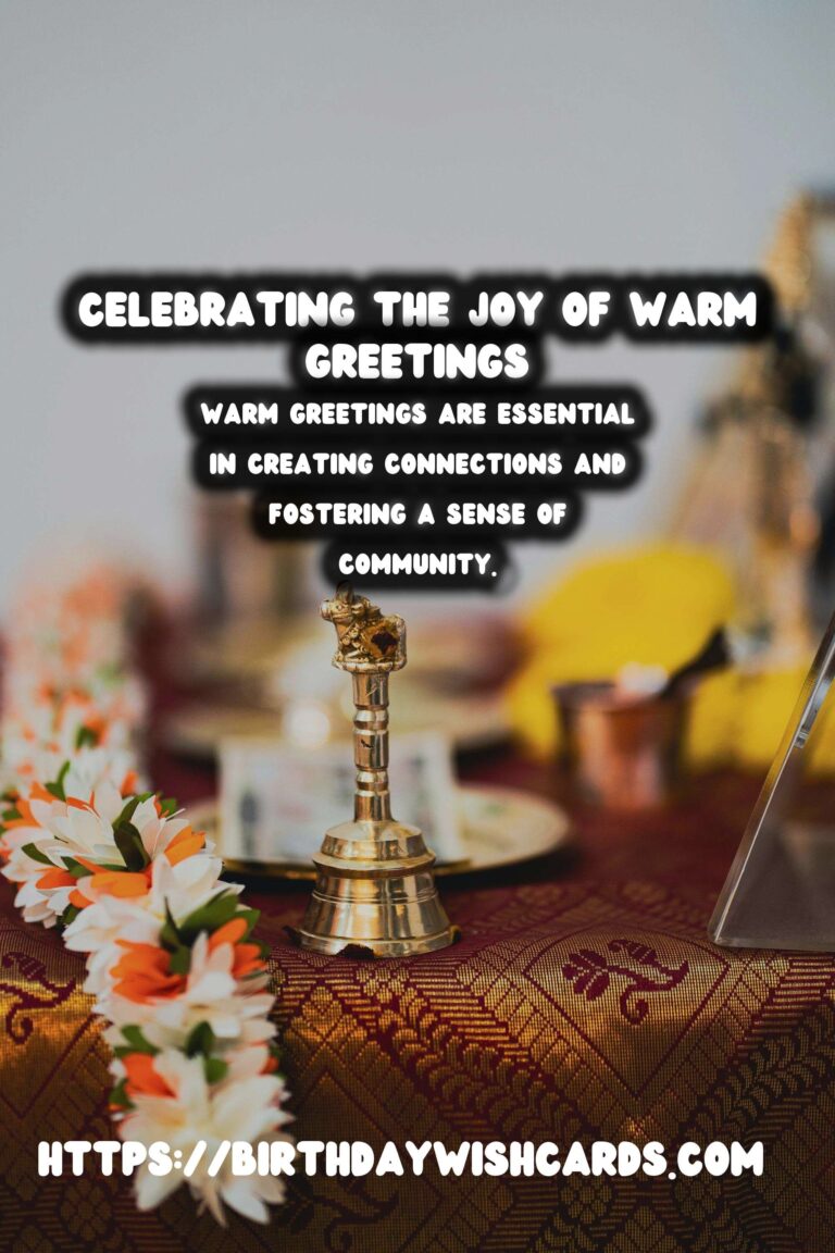 Essential Ways to Celebrate Warm Greetings
