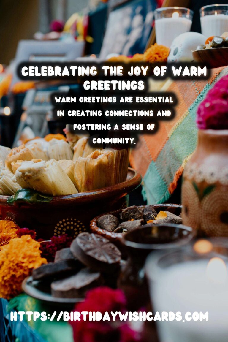 Essential Ways to Celebrate Warm Greetings