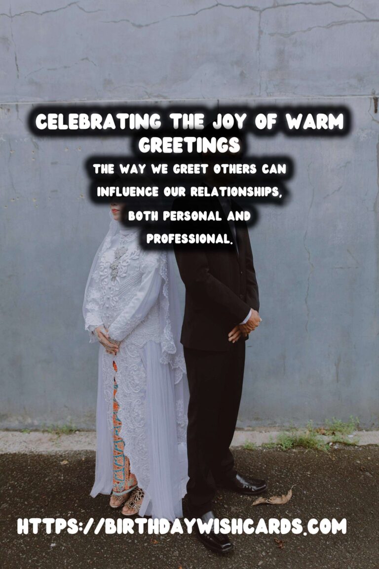 Essential Ways to Celebrate Warm Greetings