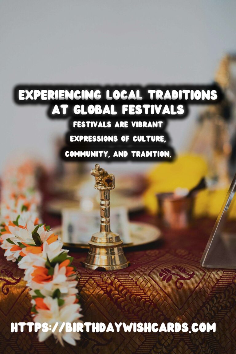Expert Tips for World Festival Traditions That Feel Authentic