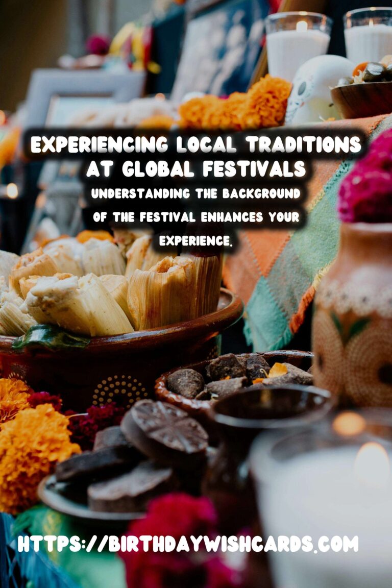Expert Tips for World Festival Traditions That Feel Authentic