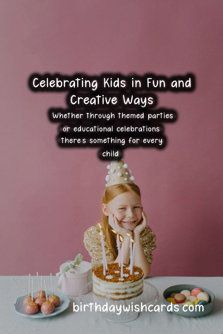 Fun Ways to Celebrate Kids: Creative Ideas for Any Occasion