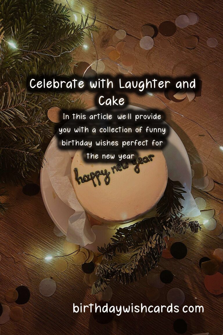 Funny Birthday Wishes for New Year: Celebrate with Laughter