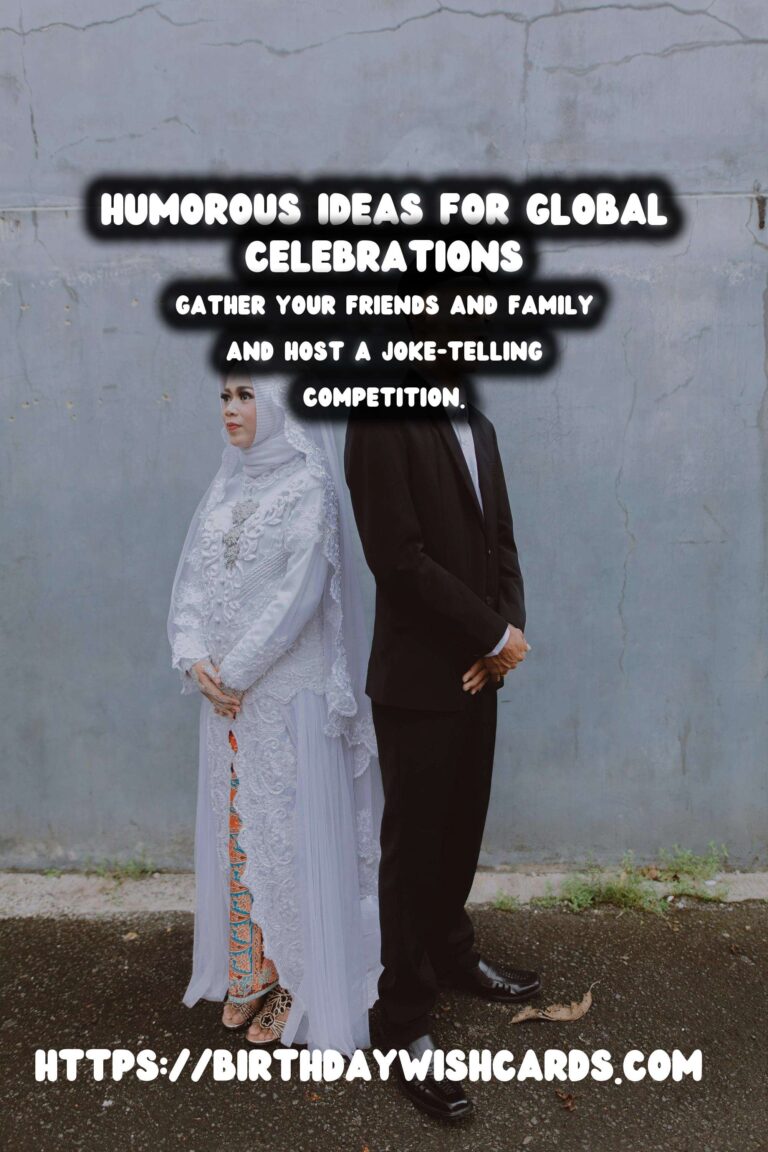 Funny Global Celebration Ideas For Beginners
