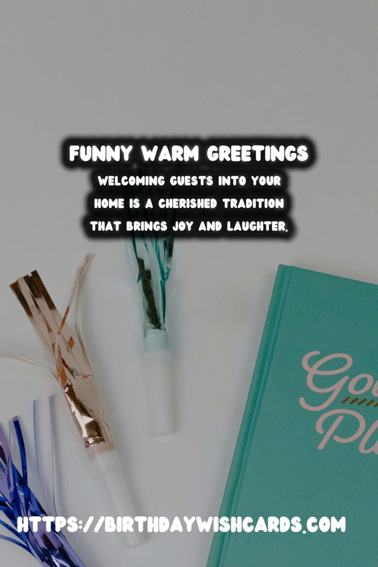 Funny Warm Greetings That Will Wow Your Guests