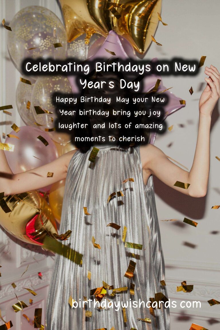 Happy Birthday Wishes for New Year: Celebrating Life and Renewal
