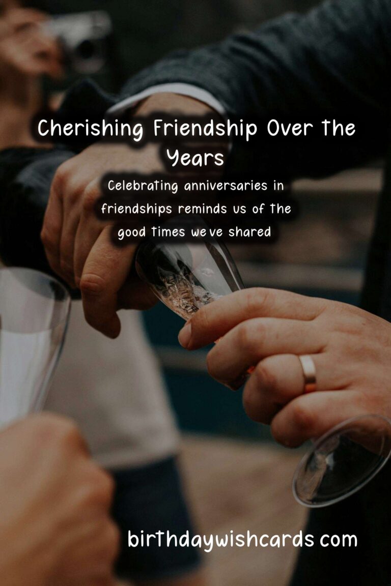 Heartfelt Anniversary Quotes to Celebrate Friendship