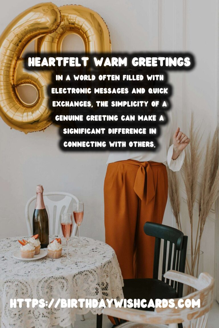 Heartfelt Warm Greetings That Feel Authentic