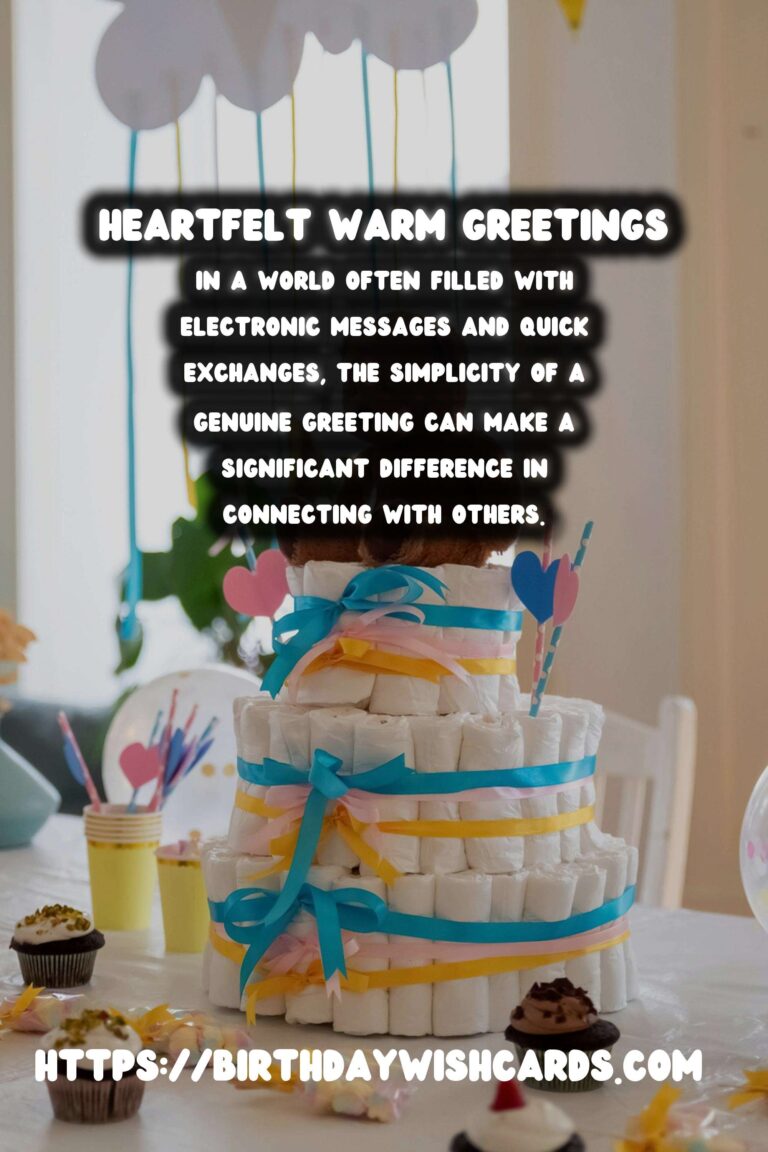 Heartfelt Warm Greetings That Feel Authentic