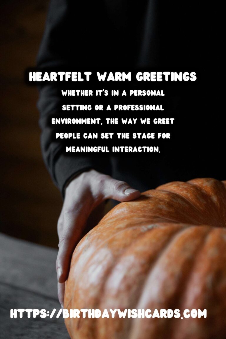Heartfelt Warm Greetings That Feel Authentic